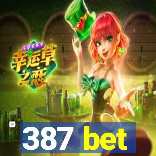 387 bet